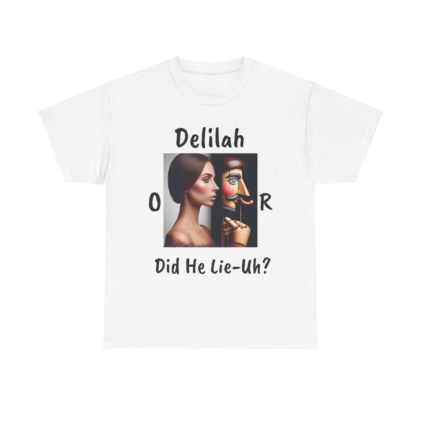Unisex Heavy Cotton Tee Delilah or Did He Lie-Uh