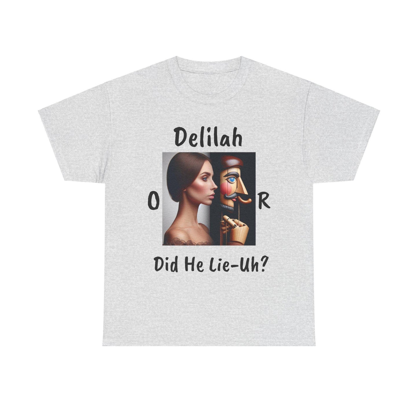 Unisex Heavy Cotton Tee Delilah or Did He Lie-Uh
