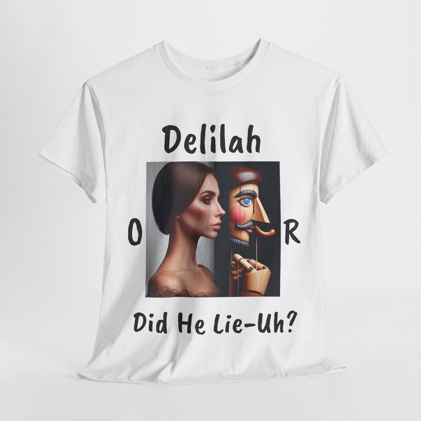 Unisex Heavy Cotton Tee Delilah or Did He Lie-Uh
