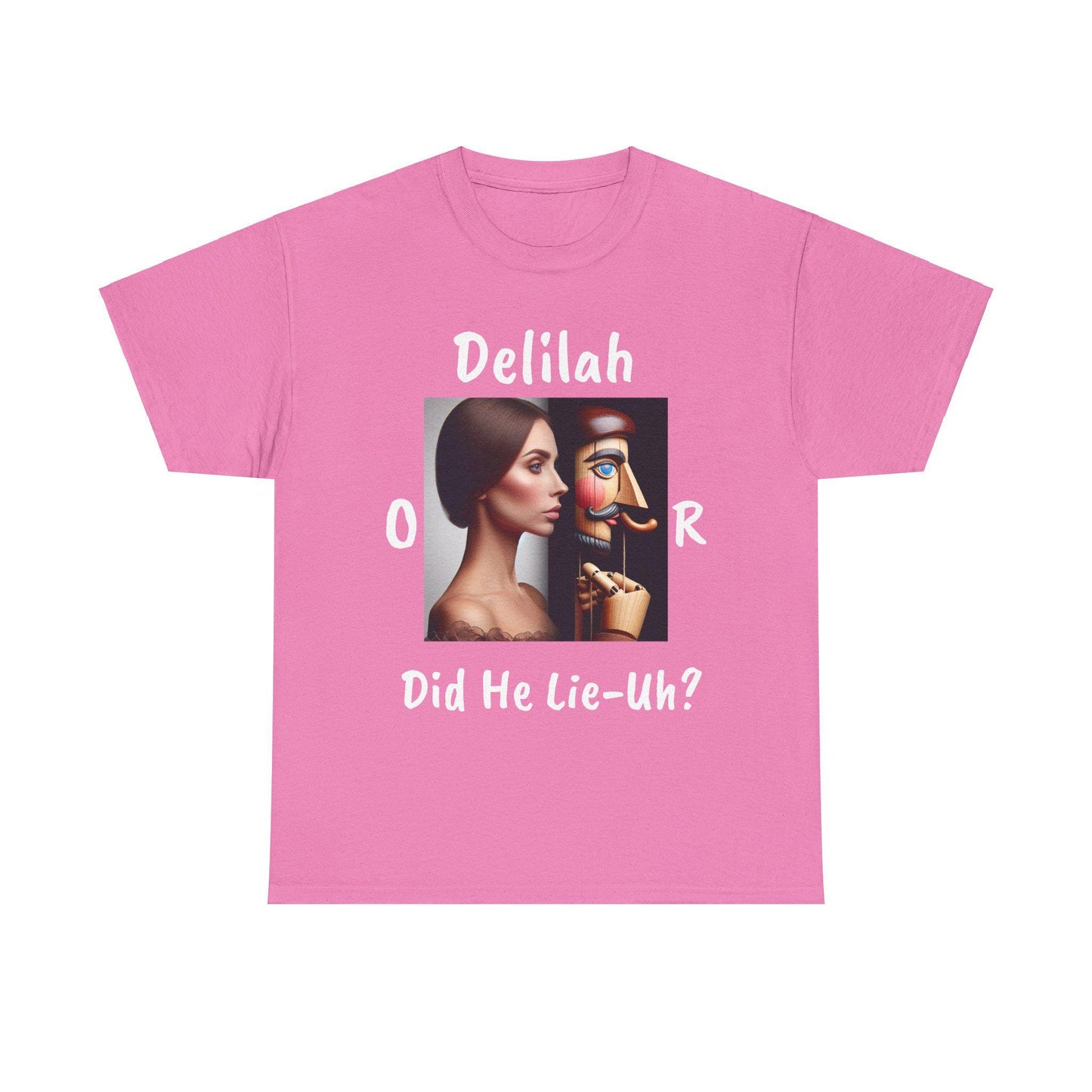Unisex Heavy Cotton Tee Delilah or Did He Lie-Uh